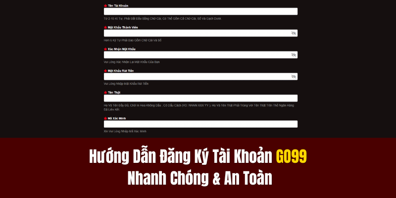 Hướng Dẫn Đăng Ký Tài Khoản GO99 Nhanh Chóng & An Toàn